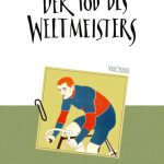 Der Tod des Weltmeisters