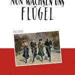 Nun wachsen uns Flügel